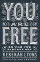 Book cover of: You Are Free. By: Rebekah Lyons