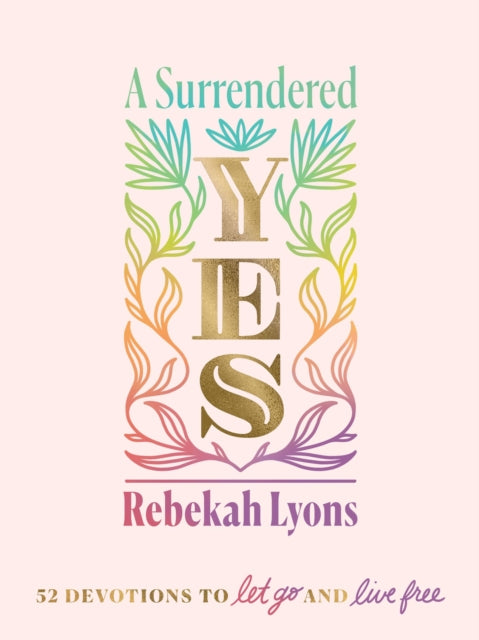 Book cover of: Surrendered Yes. By: Rebekah Lyons