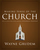 Book cover of: Making Sense of the Church. By: Wayne Grudem