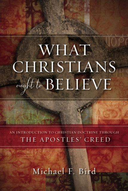 Book cover of: What Christians Ought to Believe