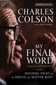 Book cover of: My Final Word. By: Charles Colson