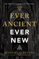 Book cover of: Ever Ancient, Ever New. By: Winfield Bevins
