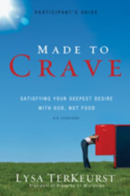 Book cover of: Made to Crave Bible Study Participant's Guide