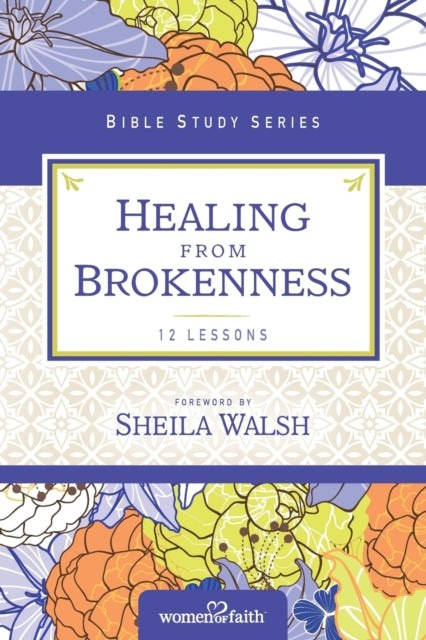 Book cover of: Healing from Brokenness. By: Women of Faith