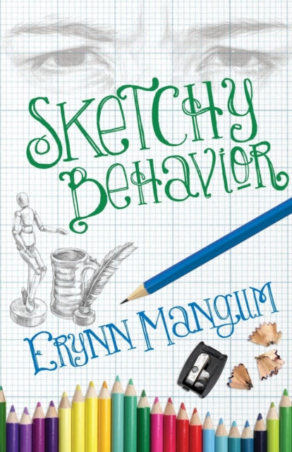 Book cover of: Sketchy Behavior. By: Erynn Mangum