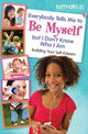 Book cover of: Everybody Tells Me to Be Myself but I Don't Know Who I Am, Revised Edition