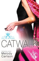 Book cover of: Catwalk. By: Melody Carlson