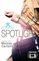Book cover of: Spotlight. By: Melody Carlson
