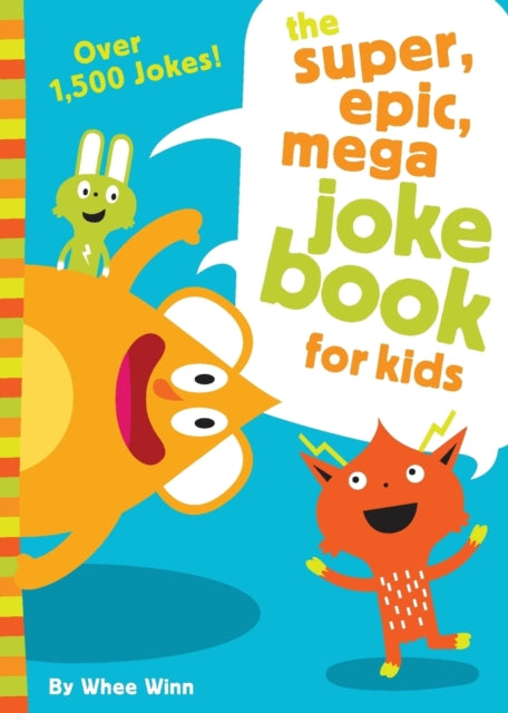 Book cover of: Super, Epic, Mega Joke Book for Kids