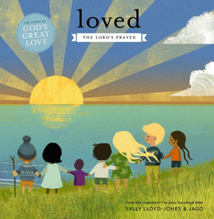 Loved, The Lord’s Prayer