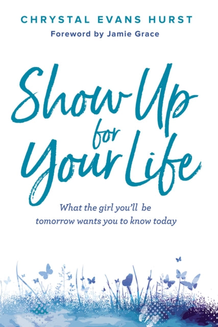 Book cover of: Show Up for Your Life. By: Chrystal Evans Hurst