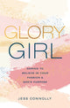 Book cover of: Glory Girl. By: Jess Connolly