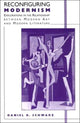 Book cover of: Reconfiguring Modernism. By: Daniel R. Schwarz