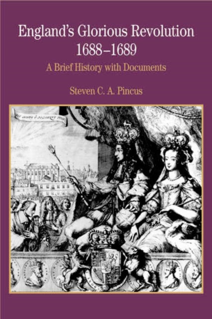 Book cover of: England's Glorious Revolution. By: Steven C. A. Pincus