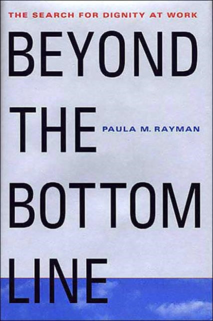 Book cover of: Beyond the Bottom Line. By: Paula M. Rayman