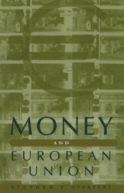Book cover of: Money and European Union. By: Stephen F. Overturf