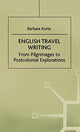 Book cover of: English Travel Writing From Pilgrimages To Postcolonial Explorations