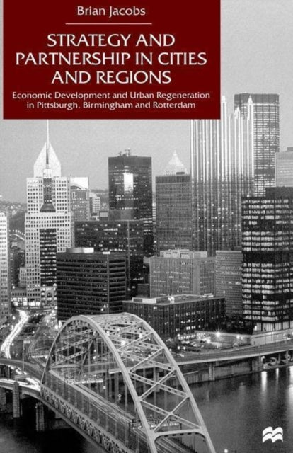 Book cover of: Strategy and Partnership in Cities and Regions. By: Brian Jacobs