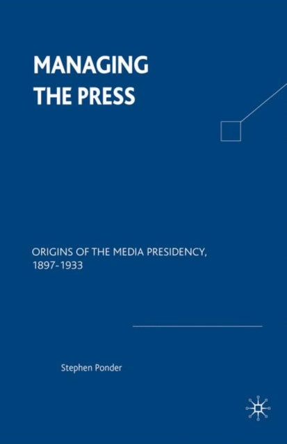 Book cover of: Managing the Press. By: Stephen Ponder