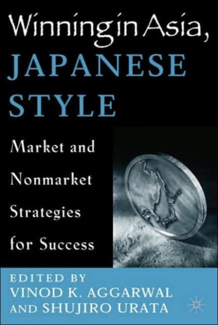 Book cover of: Winning in Asia, Japanese Style