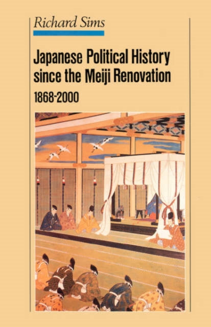 Book cover of: Japanese Political History Since the Meiji Restoration, 1868-2000. By: Richard Sims