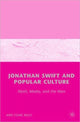 Book cover of: Jonathan Swift and Popular Culture Myth, Media and the Man
