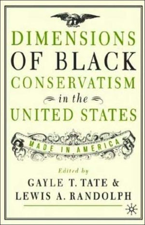 Dimensions of Black Conservatism in the United States