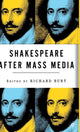 Book cover of: Shakespeare After Mass Media. By: Richard Burt