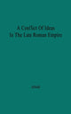 Book cover of: Conflict of Ideas in the Late Roman Empire. By: Andreas Alföldi