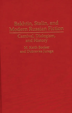 Bakhtin, Stalin, and Modern Russian Fiction