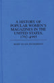 Book cover of: History of Popular Women's Magazines in the United States, 1792-1995