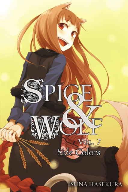 Book cover of: Spice and Wolf: Vol 7 - Novel. By: 支倉凍砂