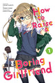 Book cover of: How To Raise a Boring Girlfriend, Vol. 1. By: Moriki Takeshi