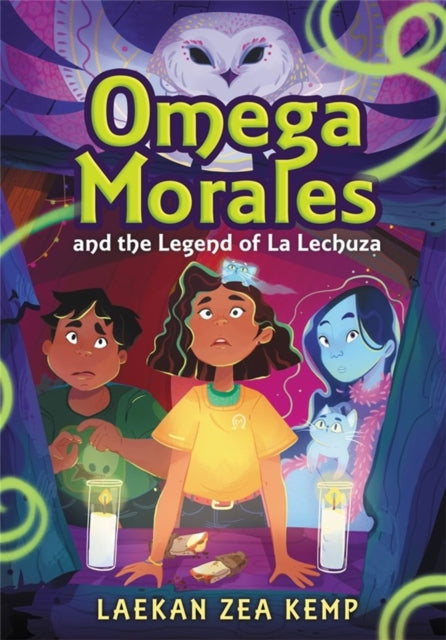 Book cover of: Omega Morales and the Legend of La Lechuza. By: Laekan Zea Kemp