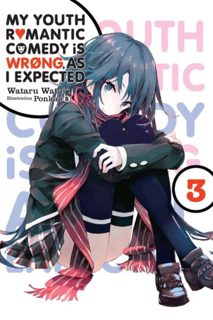 Book cover of: My Youth Romantic Comedy Is Wrong, As I Expected, Vol. 3 (Novel). By: 渡航