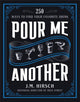 Book cover of: Pour Me Another. By: J. M. Hirsch