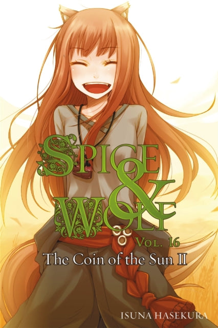 Book cover of: Spice and Wolf, Vol. 16 - Novel. By: 支倉凍砂