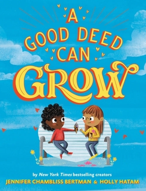 Book cover of: A Good Deed Can Grow. By: Jennifer Chambliss Bertman