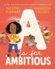 Book cover of: A Is for Ambitious. By: Meena Harris