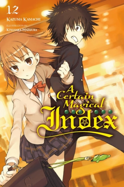 Book cover of: Certain Magical Index, Vol. 12 (Novel). By: 鎌池和馬