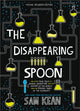 Book cover of: The Disappearing Spoon. By: Sam Kean
