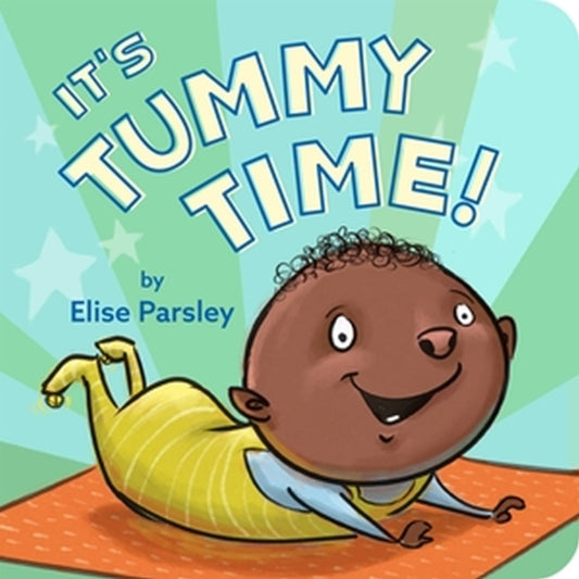 Book cover of: It's Tummy Time!. By: Elise Parsley