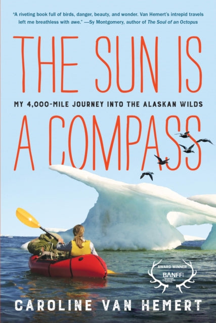Book cover of: The Sun Is a Compass. By: Caroline Van Hemert