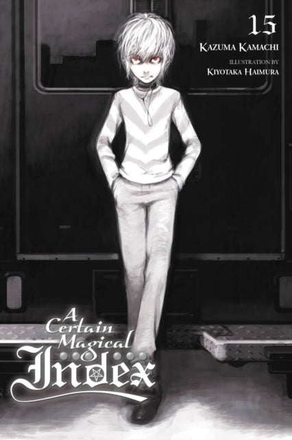Book cover of: Certain Magical Index, Vol. 15 (light novel). By: 鎌池和馬