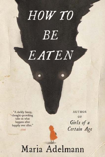 Book cover of: How to Be Eaten. By: Maria Adelmann