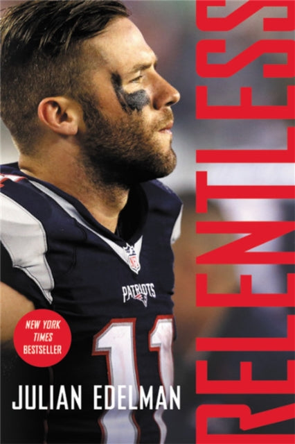 Book cover of: Relentless. By: Julian Edelman