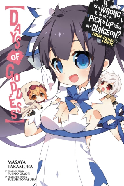 Book cover of: Is It Wrong to Try to Pick Up Girls in a Dungeon? Four-Panel Comic: Days of Goddess. By: 大森藤ノ