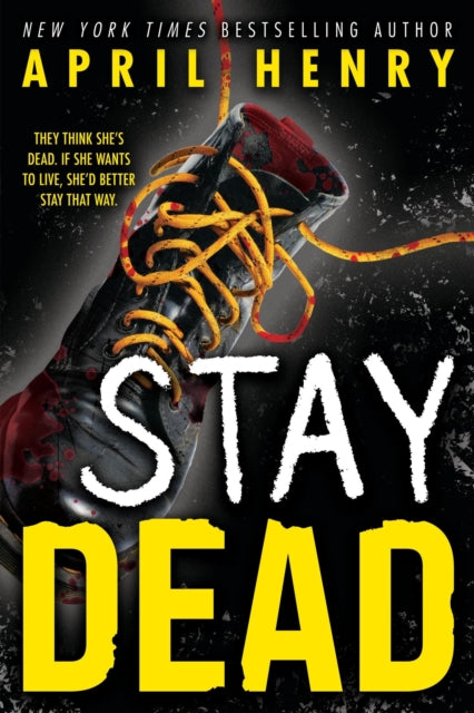 Book cover of: Stay Dead. By: April Henry