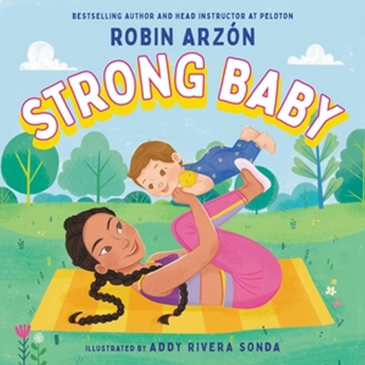 Book cover of: Strong Baby. By: Robin Arzón
