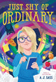 Book cover of: Just Shy of Ordinary. By: A. J. Sass